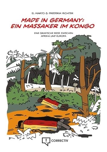 Made in Germany: ein Massaker im Kongo: Eine grafische Reise zwischen Afrika und Europa von CORRECTIV Recherchen