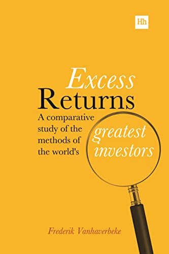 Excess Returns: A comparative study of the methods of the world's greatest investors von Harriman House