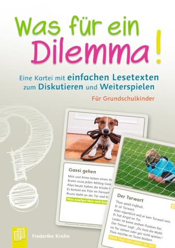 Was für ein Dilemma! Eine Kartei mit einfachen Lesetexten zum Diskutieren und Weiterspielen: Für Grundschulkinder von Verlag An Der Ruhr