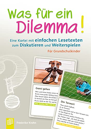 Was für ein Dilemma! Eine Kartei mit einfachen Lesetexten zum Diskutieren und Weiterspielen: Für Grundschulkinder