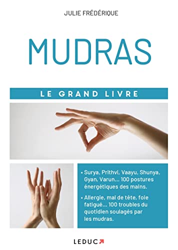 Ma bible des mudras: 80 troubles du quotidien soulagés par les mudras von LEDUC