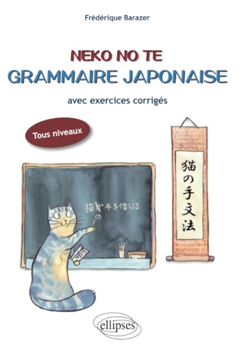 Neko No Te. Grammaire japonaise avec exercices corrigés: Avec exercices corrigés, tous niveaux von ELLIPSES