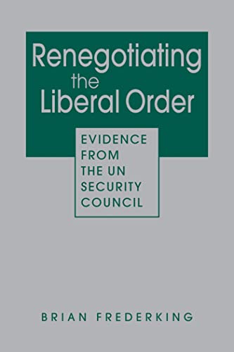 Renegotiating the Liberal Order: Evidence from the UN Security Council von Lynne Rienner Publishers