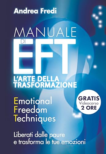 Manuale di EFT. L'arte della trasformazione. Liberati dalle paure e trasforma le tue emozioni von My Life