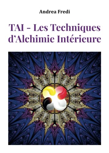 TAI - Les Techniques d'Alchimie Intérieure