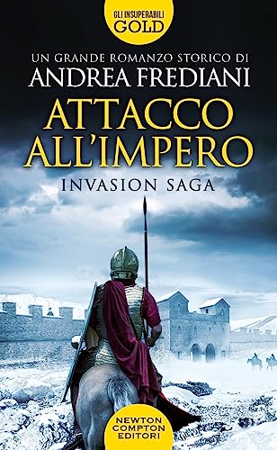 Attacco all'impero. Invasion saga (Gli insuperabili Gold) von Newton Compton Editori