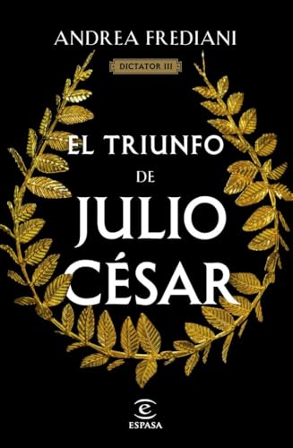 El triunfo de Julio César (Serie Dictator 3) (Espasa Narrativa, Band 3) von Espasa