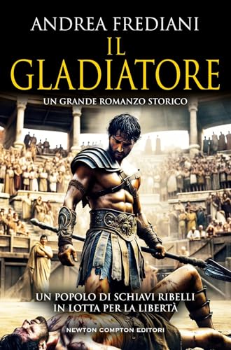 Il gladiatore (Nuova narrativa Newton) von Newton Compton Editori