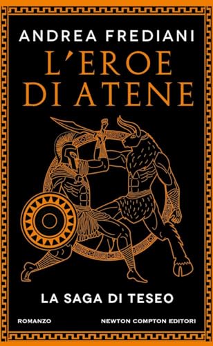 L'eroe di Atene. La saga di Teseo (Gli insuperabili Gold) von Newton Compton Editori