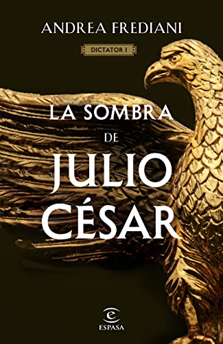 La sombra de Julio César (Serie Dictator 1) (Espasa Narrativa, Band 1)