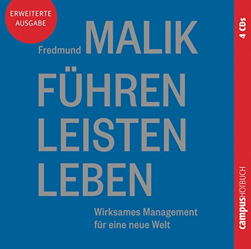 Führen Leisten Leben: Wirksames Management für eine neue Welt von Campus Verlag GmbH