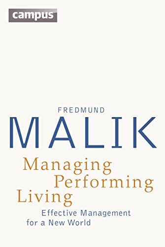 Managing Performing Living: Effective Management for a New World von Campus Verlag