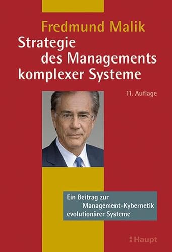 Strategie des Managements komplexer Systeme: Ein Beitrag zur Management-Kybernetik evolutionärer Systeme von Haupt Verlag AG