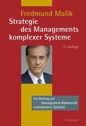 Strategie des Managements komplexer Systeme: Ein Beitrag zur Management-Kybernetik evolutionärer Systeme von Haupt Verlag AG