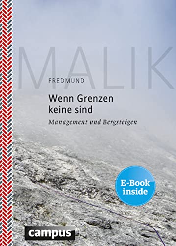 Wenn Grenzen keine sind: Management und Bergsteigen, plus E-Book inside (ePub, mobi oder pdf) von Campus Verlag GmbH