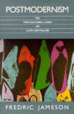 Postmodernism: or, the Cultural Logic of Late Capitalism von Verso Books