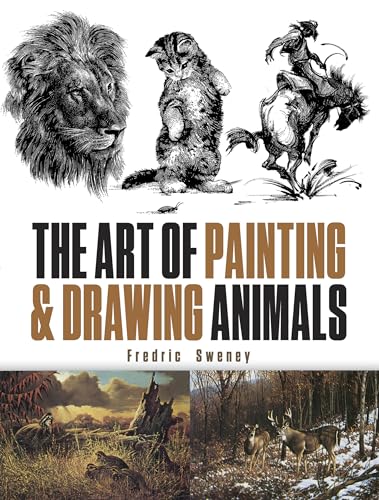 The Art of Painting & Drawing Animals (Dover Art Instruction) von Dover Publications