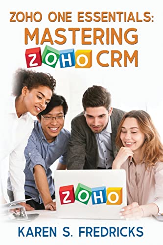 Zoho One Essentials: Mastering Zoho CRM von ePublishing Works!
