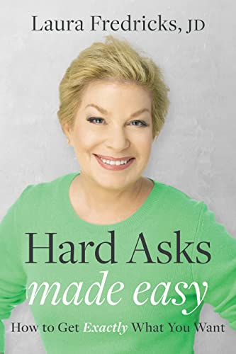 Hard Asks Made Easy: How to Get Exactly What You Want von Advantage Media Group