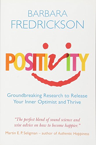 Positivity: Groundbreaking Research To Release Your Inner Optimist And Thrive von Oneworld Publications