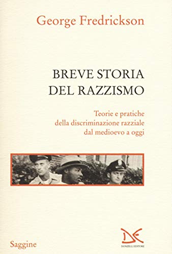 Breve storia del razzismo. Teorie e pratiche della discriminazione razziale dal Medioevo ad oggi (Saggine) von Donzelli