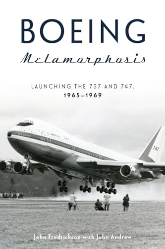Boeing Metamorphosis: Launching the 737 and 747, 1965-1969 von Schiffer Publishing