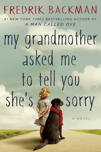 My Grandmother Asked Me to Tell You She's Sorry: A Novel My Grandmother Asked Me to Tell You She's Sorry: A Novel