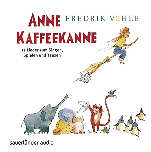 Anne Kaffeekanne: 12 Lieder zum Singen, Spielen und Tanzen: Kinderlieder ab 3 Jahren: Das Bestselleralbum von Frederik Vahle Anne Kaffeekanne: 12 Lieder zum Singen, Spielen und Tanzen: Kinderlieder ab 3 Jahren: Das Bestselleralbum von Frederik Vahle