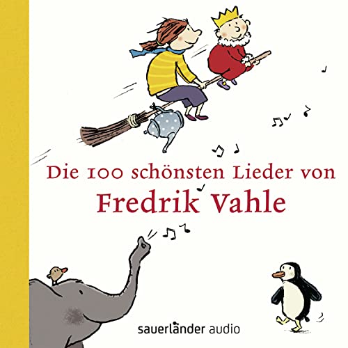 Die 100 schönsten Lieder von Fredrik Vahle: Kinderlieder ab 3 Jahren