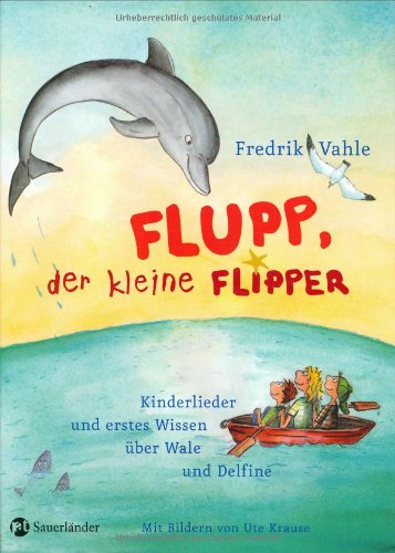 Flupp, der kleine Flipper: Kinderlieder und erstes Wissen über Wale und Delfine
