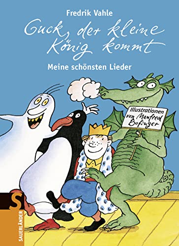 Guck, der kleine König kommt: Meine schönsten Lieder