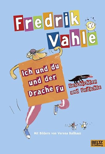 Ich und du und der Drache Fu: Geschichten und Gedichte von Fredrik Vahle