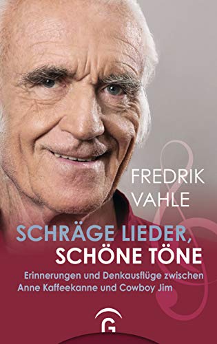Schräge Lieder, schöne Töne: Erinnerungen und Denkausflüge zwischen Anne Kaffeekanne und Cowboy Jim Schräge Lieder, schöne Töne: Erinnerungen und Denkausflüge zwischen Anne Kaffeekanne und Cowboy Jim