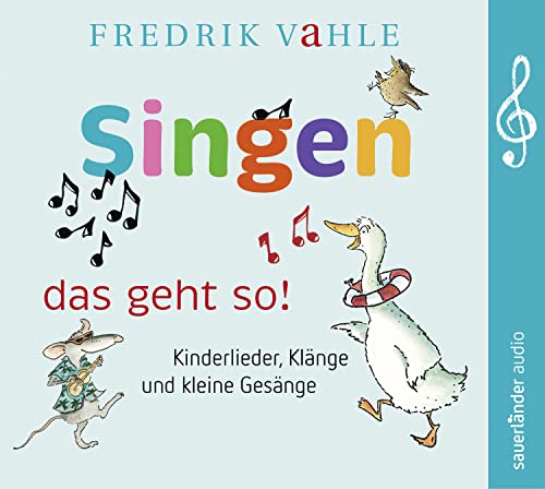 Singen – das geht so!: Kinderlieder, Klänge und kleine Gesänge