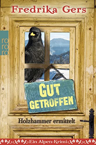 Gut getroffen: Ein Alpen-Krimi