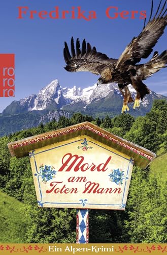 Mord am Toten Mann: Ein Alpen-Krimi