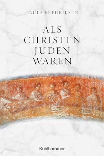 Als Christen Juden waren (Judentum und Christentum, 27, Band 27)