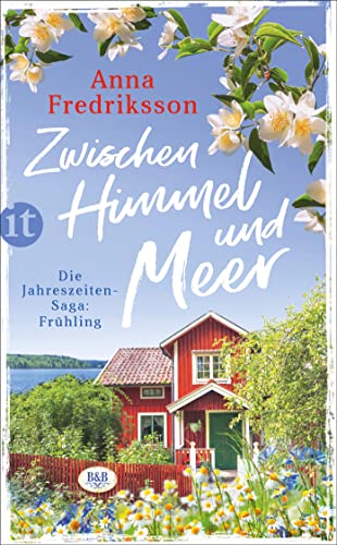 Zwischen Himmel und Meer: Frühling in Sallys Bed & Breakfast (Die Jahreszeiten-Saga)
