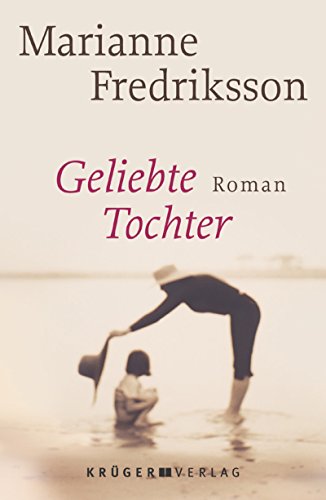 Geliebte Tochter: Roman