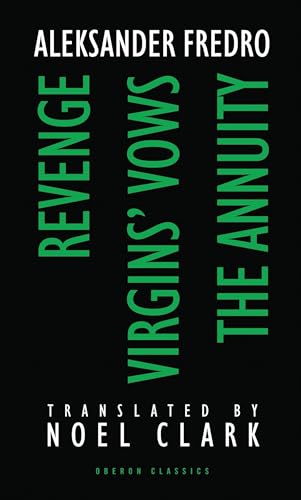 Revenge/Virgins' Vows/The Annuity: Three Plays (Absolute Classics)