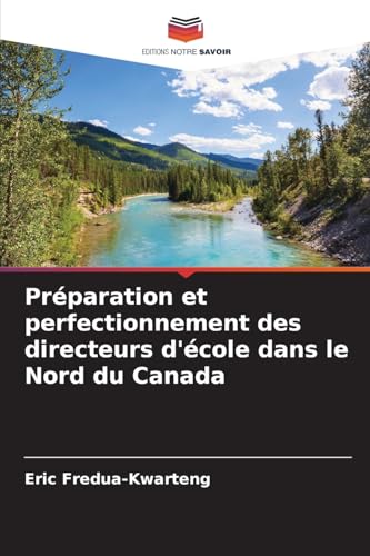 Préparation et perfectionnement des directeurs d'école dans le Nord du Canada