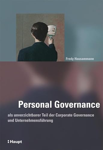 Personal Governance: als unverzichtbarer Teil der Corporate Governance und Unternehmensführung