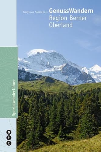 GenussWandern: Region Berner Oberland