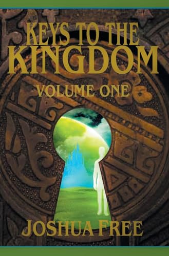 Keys to the Kingdom (Volume One): Advanced Training (Level 7) von Joshua Free