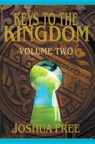 Keys to the Kingdom (Volume Two): Advanced Training (Level 8) von Joshua Free