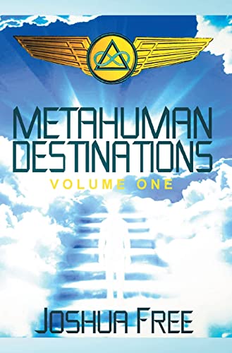 Metahuman Destinations (Volume One): Communication, Control & Command von Joshua Free