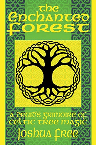 The Enchanted Forest: A Druid's Grimoire of Celtic Tree Magic (Elvenomicon Series-I, Band 3)