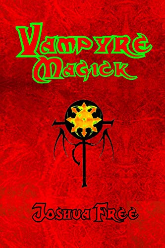 Vampyre Magick: A Complete Guide for the Modern Vampire