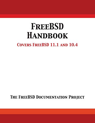 FreeBSD Handbook: Versions 11.1 and 10.4 von 12th Media Services