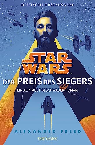 Star Wars™ - Der Preis des Siegers: Ein Alphabet-Geschwader-Roman (Die Alphabet-Geschwader-Reihe, Band 3) von Blanvalet Taschenbuch Verlag